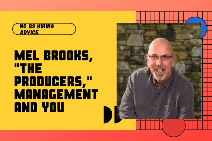 Mel Brooks, "The Producers," Management and You