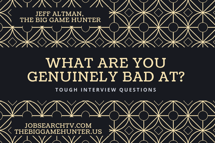 What are you genuinely bad at?