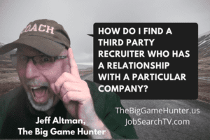 How Do I Find a Third Party Recruiter Who Has a Relationship with a Particular Company?