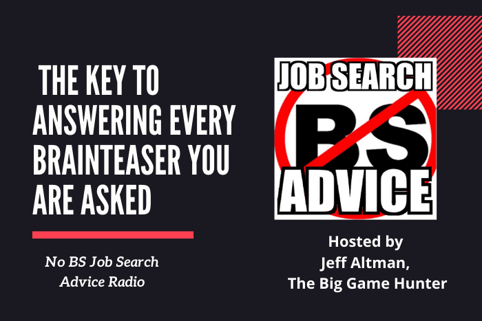 The Key to Answering Every Brainteaser You Are Asked NoBS The Key to Answering Every Brainteaser You Are Asked