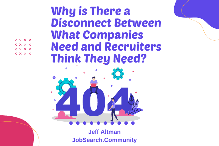 Why is There a Disconnect Between What Companies Need and Recruiters Think They Need?