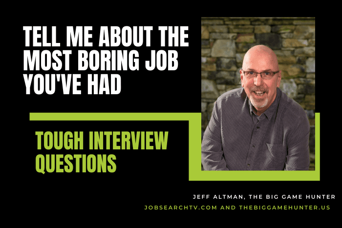 Tell Me About The Most Boring Job You’ve Ever Had.