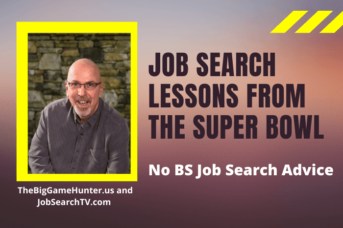Job Search Lessons from the Super Bowl Job Search Lessons from the Super Bowl