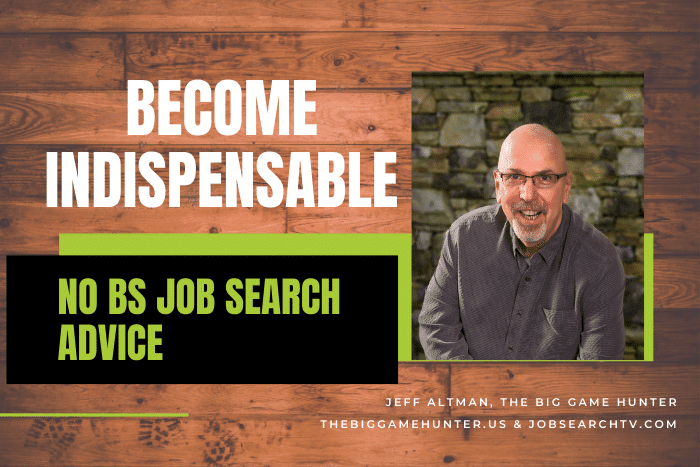 Become Indispensable