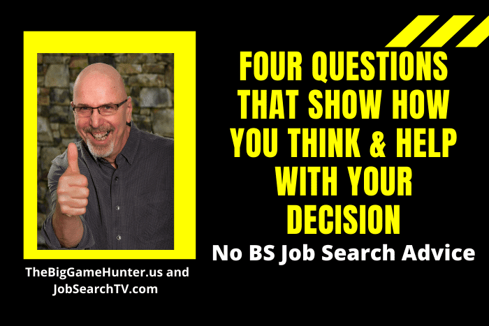 Four Questions That Show How You Think & Help with Your Decision Four Questions That Show How You Think & Help with Your Decision