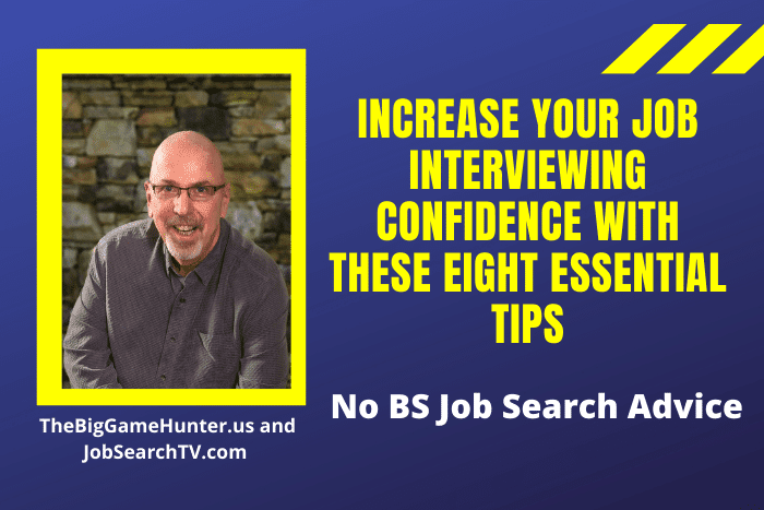 Increase Your Job Interviewing Confidence With These Eight Essential Tips