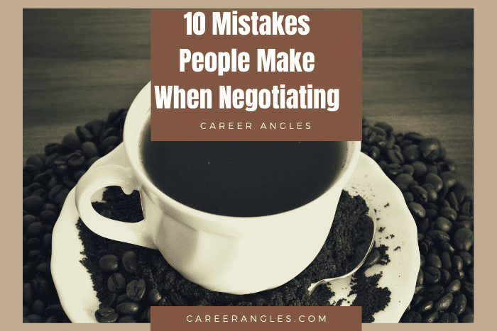 10 Mistakes People Make When Negotiating