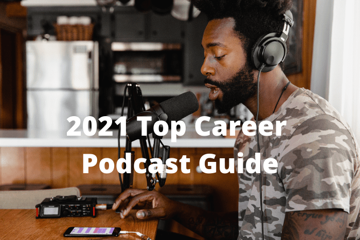 2021 Top Career Podcast Guide 2021 Top Career Podcast Guide