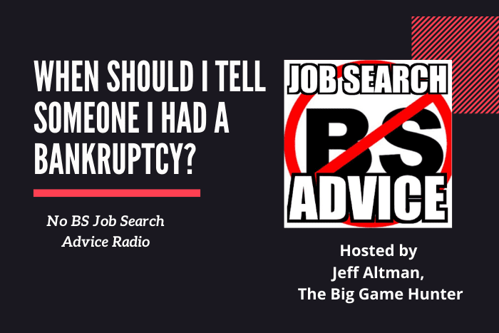 When Should I Tell Someone I Had a Bankruptcy NoBS When should I tell someone I had a bankruptcy?