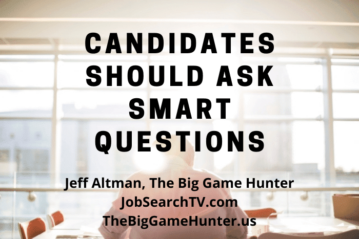 Candidates Should Ask Smart Questions Candidates Should Ask Smart Questions