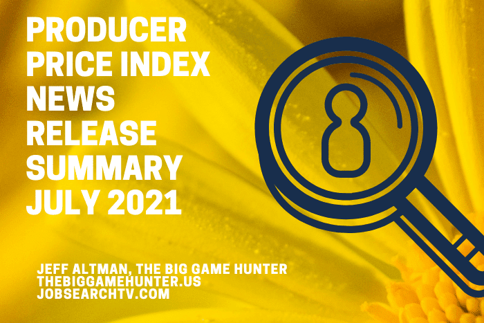 Producer Price Index News Release Summary July 2021 Producer Price Index News Release Summary July 2021