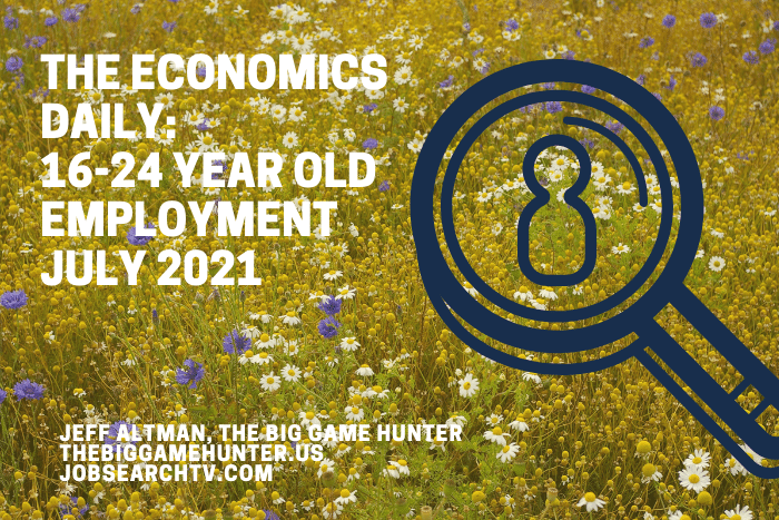 The Economics Daily: 16-24 Year Old Employment July 2021