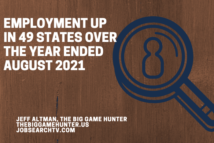 Employment up in 49 states over the year ended August 2021 Employment up in 49 states over the year ended August 2021