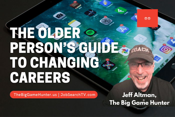 The Older Person’s Guide to Changing Careers The Older Person’s Guide to Changing Careers