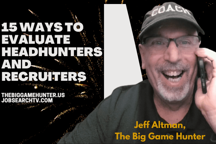 15 Ways To Evaluate Headhunters And Recruiters