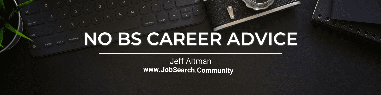 No BS Career Advice: July 17 2024