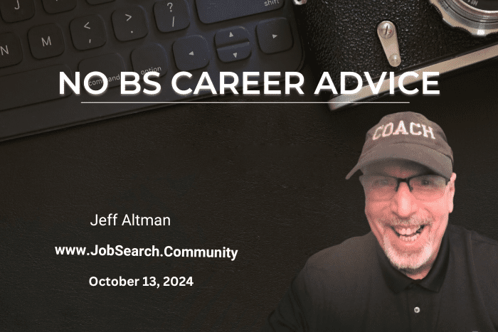 No BS Career Advice: October 13, 2024