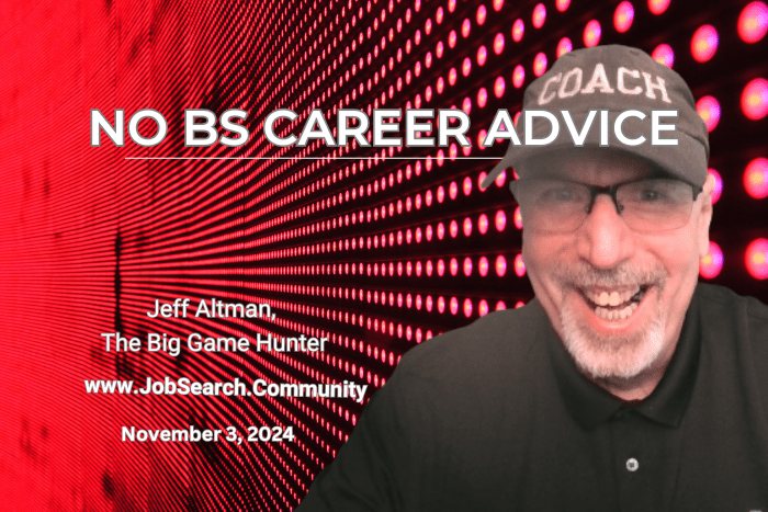 No BS Career Advice: November 3, 2024