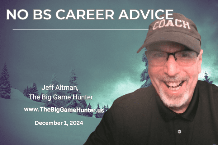 No BS Career Advice: December 1, 2024