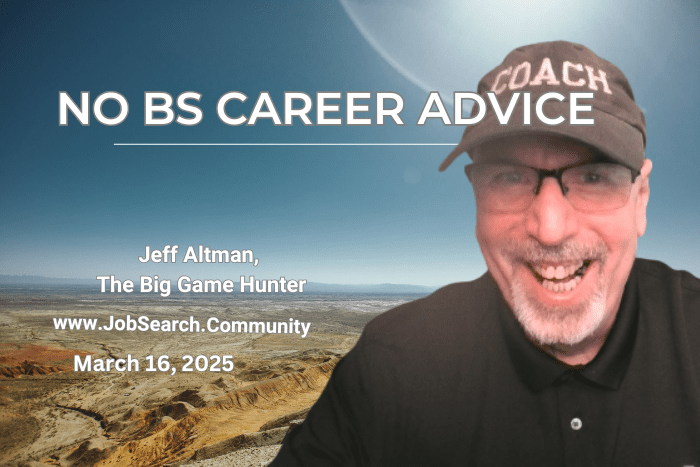 No BS Career Advice: March 16 2025