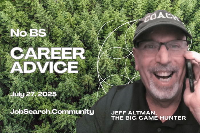 No BS Career Advice July 27, 2025