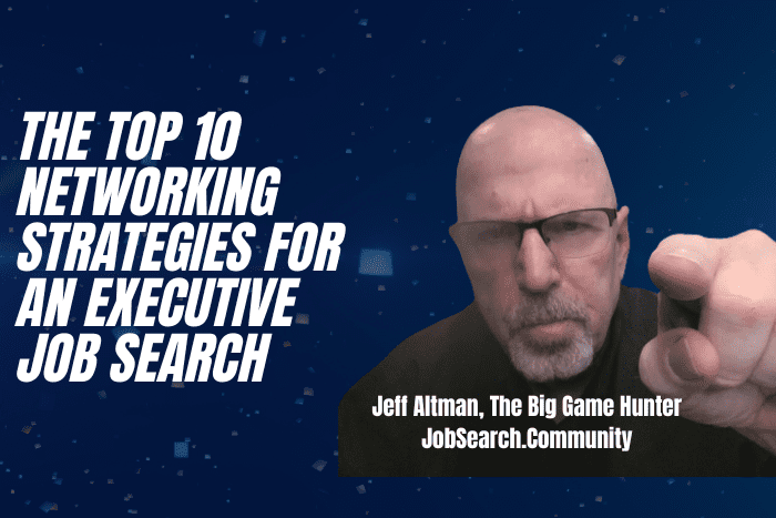 The Top 10 Networking Strategies for An Executive Job Search