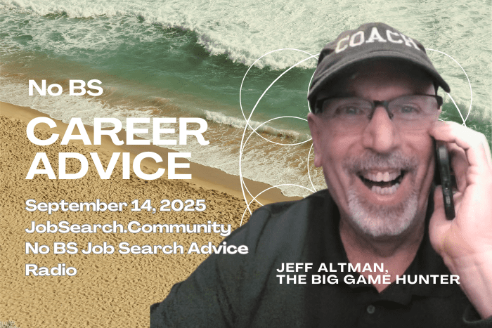 No BS Career Advice: September 14, 2025
