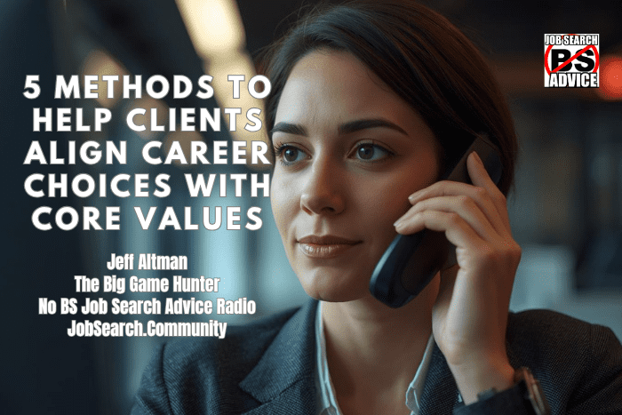 5 Methods to Help Clients Align Career Choices With Core Values