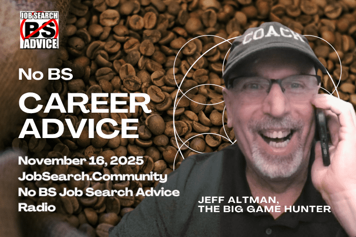No BS Career Advice: November 16, 2025