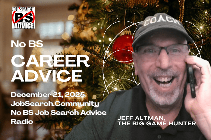 No BS Career Advice December 21 2025 No BS Career Advice: December 21 2025