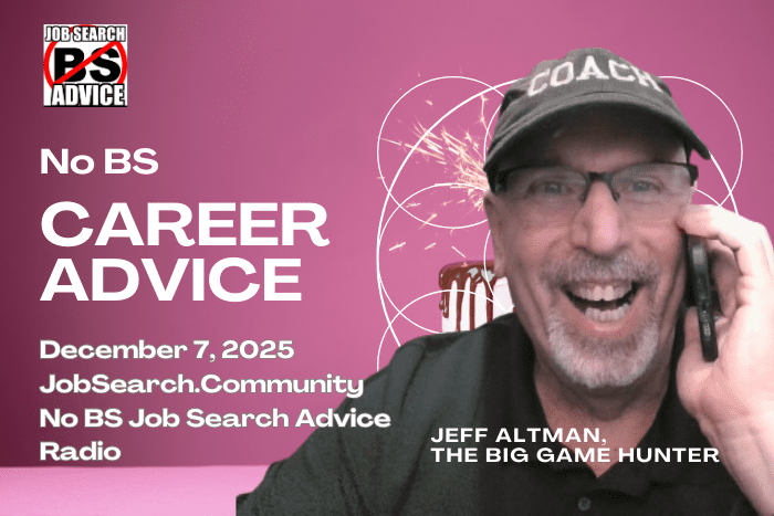 No BS Career Advice December 7 2025