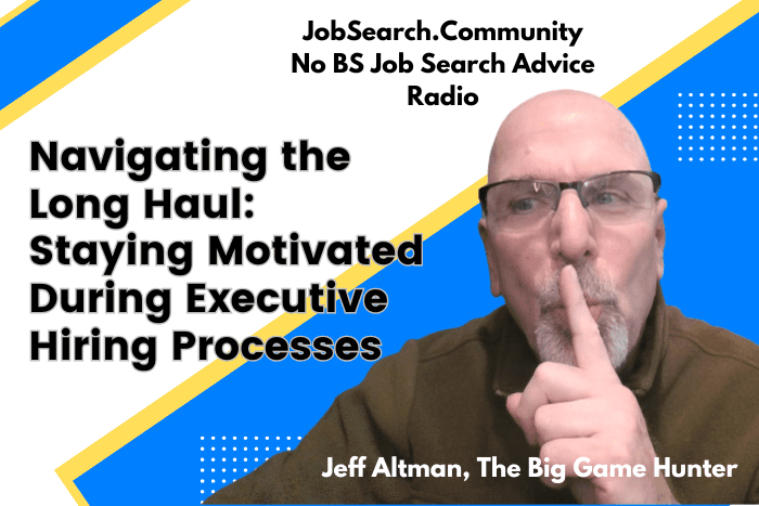 Navigating the Long Haul: Staying Motivated During Executive Hiring Processes